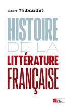 Couverture du livre « Histoire de la littérature française » de Albert Thibaudet aux éditions Cnrs