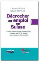 Couverture du livre « Décrocher un emploi en Suisse (2e édition) » de David Talerman et Laurent Schutz aux éditions Gualino
