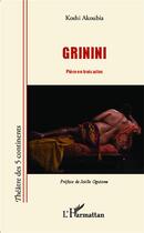 Couverture du livre « Grinini, pièce en trois actes » de Koshi Akoubia aux éditions L'harmattan
