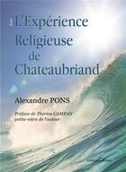 Couverture du livre « L'Expérience religieuse de Chateaubriand » de Pons Alexandre aux éditions Melibee