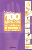 Couverture du livre « 100 Gestes De Medecine D Urgence Sans Materiel » de Arnette aux éditions Arnette