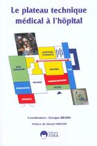 Couverture du livre « Plateau technique medical a l'hopital » de Broun Georges aux éditions Eska