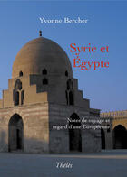 Couverture du livre « Syrie et Egypte » de Yvonne Bercher aux éditions Theles