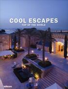 Couverture du livre « Cool escapes ; top of the world » de Martin Nicholas Kunz aux éditions Teneues - Livre