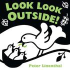 Couverture du livre « LOOK LOOK OUTSIDE » de Peter Linenthal aux éditions Dial Books