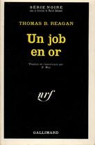 Couverture du livre « Un job en or » de Reagan T B aux éditions Gallimard
