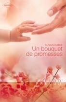 Couverture du livre « Un bouquet de promesses » de Susan Gable aux éditions Harlequin