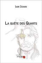 Couverture du livre « La quête des quarts » de Laure Zacharie aux éditions Editions Du Net
