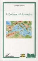 Couverture du livre « L'Occident méditerranéen » de Jacques Simon aux éditions L'harmattan