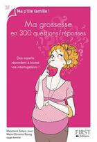 Couverture du livre « Ma grossesse en 300 questions / réponses » de Marjolaine Solaro aux éditions First
