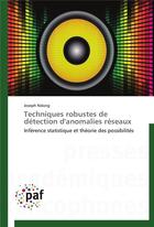 Couverture du livre « Techniques robustes de detection d'anomalies reseaux » de Ndong-J aux éditions Presses Academiques Francophones