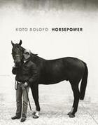 Couverture du livre « Koto bolofo horse power » de Koto Bolofo aux éditions Steidl