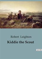 Couverture du livre « Kiddie the Scout » de Robert Leighton aux éditions Culturea