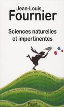 Couverture du livre « Sciences naturelles et impertinentes » de Jean-Louis Fournier et Judith Marie aux éditions Payot