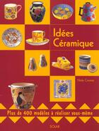 Couverture du livre « Idees Ceramiques ; Plus De 400 Modeles A Realiser Vous-Meme » de Nicky Cooney aux éditions Solar