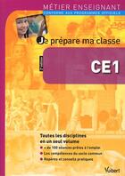 Couverture du livre « Métier enseignant ; je prépare ma classe ; CE1 (2e édition) » de  aux éditions Vuibert