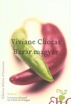 Couverture du livre « Bazar magyar » de Viviane Chocas aux éditions Heloise D'ormesson