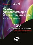 Couverture du livre « Hépato-gastroentérologie ; 120 questions isolées » de Marine Lebreton aux éditions S-editions