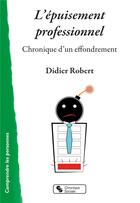 Couverture du livre « L'épuisement professionnel ; chronique d'un effondrement » de Didier Robert aux éditions Chronique Sociale