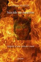 Couverture du livre « Suicide ou meurtre » de Lysiane Martin aux éditions Edilivre