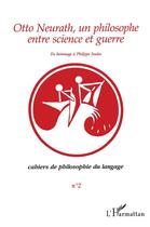 Couverture du livre « Otto neurath, un philosophe entre science et guerre - vol02 » de Antonia Soulez aux éditions L'harmattan