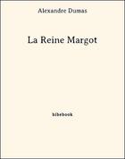 Couverture du livre « La reine Margot » de Alexandre Dumas aux éditions Bibebook