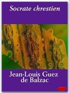 Couverture du livre « Socrate chrestien » de Jean-Louis Guez De Balzac aux éditions Ebookslib