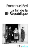 Couverture du livre « La fin de la IIIe République ; Berl, l'étrange témoin » de Emmanuel Berl aux éditions Gallimard