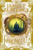 Couverture du livre « Homunculus » de James P. Blaylock aux éditions Bragelonne