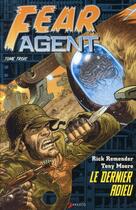 Couverture du livre « Fear Agent t.3 : le dernier adieu » de Rick Remender et Tony Moore aux éditions Akileos
