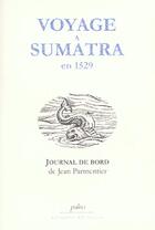 Couverture du livre « Voyage à Sumatra en 1529 ; journal de bord de Jean Parmentier » de Jean Parmentier aux éditions Paleo