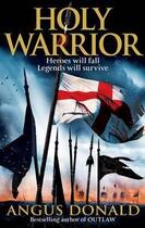 Couverture du livre « Holy Warrior » de Donald Angus aux éditions Little Brown Book Group Digital