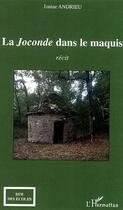 Couverture du livre « La Joconde dans le maquis » de Janine Andrieu aux éditions Editions L'harmattan