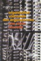Couverture du livre « L'organisation vasculaire des angiospermes ; une vision nouvelle » de Jean-Pierre Andre aux éditions Quae