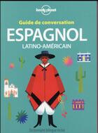 Couverture du livre « GUIDE DE CONVERSATION ; espagnol latino-américain (8e édition) » de  aux éditions Lonely Planet France
