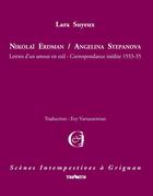 Couverture du livre « Nikolaï Erdman / Angelina Stepanova ; lettres d'un amour en exil » de Lara Suyeux aux éditions Triartis