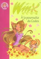 Couverture du livre « Winx Club t.10 ; à la poursuite du codex » de Sophie Marvaud aux éditions Hachette Jeunesse