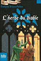 Couverture du livre « Garin Trousseboeuf Tome 6 : l'herbe du diable » de Evelyne Brisou-Pellen aux éditions Gallimard-jeunesse