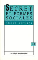 Couverture du livre « Secret et formes sociales » de Andre Petitat aux éditions Puf