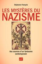 Couverture du livre « Les mystères du nazisme » de Stephane Francois aux éditions Puf