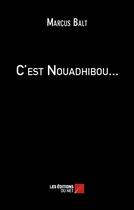 Couverture du livre « C'est Nouadhibou... » de Marcus Balt aux éditions Editions Du Net