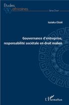 Couverture du livre « Gouvernance d'entreprise, responsabilité sociétale en droit malien » de Issiaka Cisse aux éditions L'harmattan
