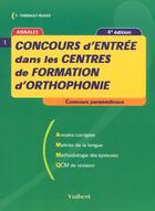 Couverture du livre « Concours d'entree dans les centres de formation d'orthophonie ; 4e edition (le)n.1 » de Francoise Thiebault-Roger aux éditions Vuibert