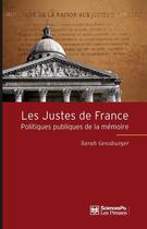 Couverture du livre « Les justes de France ; politiques publiques de la mémoire » de Sarah Gensburger aux éditions Presses De Sciences Po