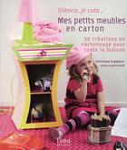 Couverture du livre « Mes petits meubles en carton [30] creations en cartonnage pour toute la maison » de Augagneur/Schaff aux éditions Tana
