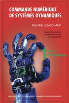 Couverture du livre « Commande numérique de systèmes dynamiques t.1 ; cours d'automatique (4e édition) » de Roland Longchamp aux éditions Ppur