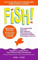 Couverture du livre « Fish ! » de Stephen C. Lundin et John Christensen et Harry Paul aux éditions Un Monde Different