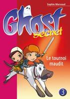 Couverture du livre « Ghost secret t.3 ; le tournoi maudit » de Sophie Marvaud aux éditions Le Livre De Poche Jeunesse