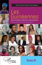 Couverture du livre « Les guinéennes - discriminations, liberté et émancipation t.1 » de Omar Sivory Doumbouya aux éditions L'harmattan
