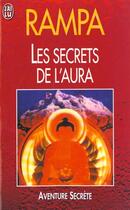 Couverture du livre « Secrets de l'aura (les) » de Rampa T.Lobsang aux éditions J'ai Lu
